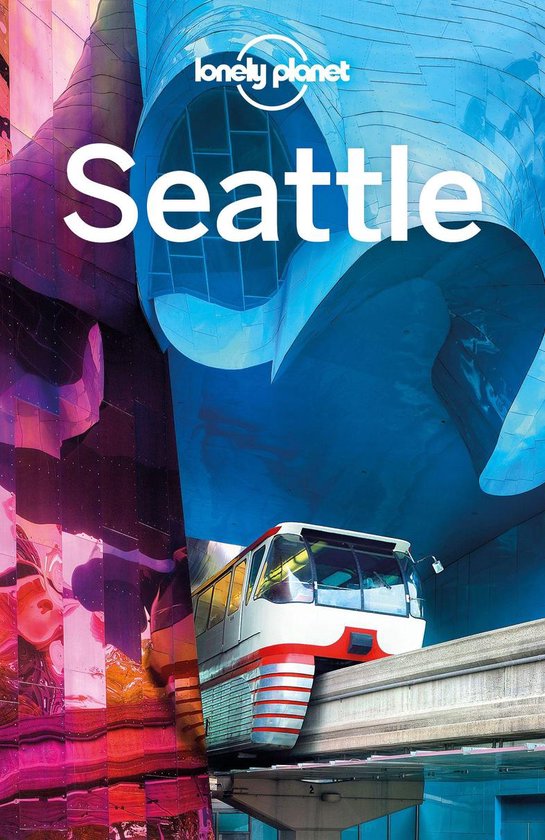 Travel Guide - Lonely Planet Seattle