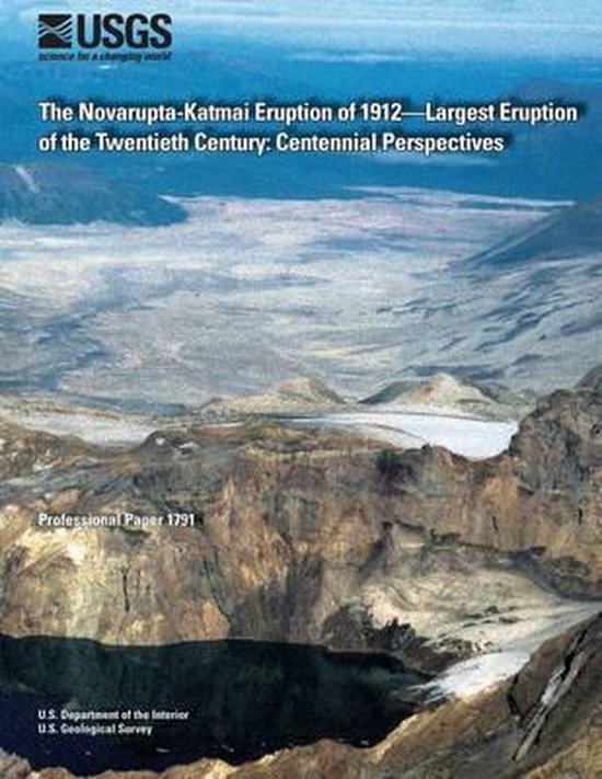 The Novarupta-Katmai Eruption of 1912?Largest Eruption of the Twentieth Century