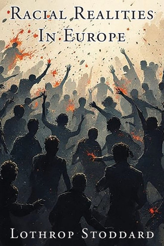 The Works of Lothrop Stoddard- Racial Realities In Europe