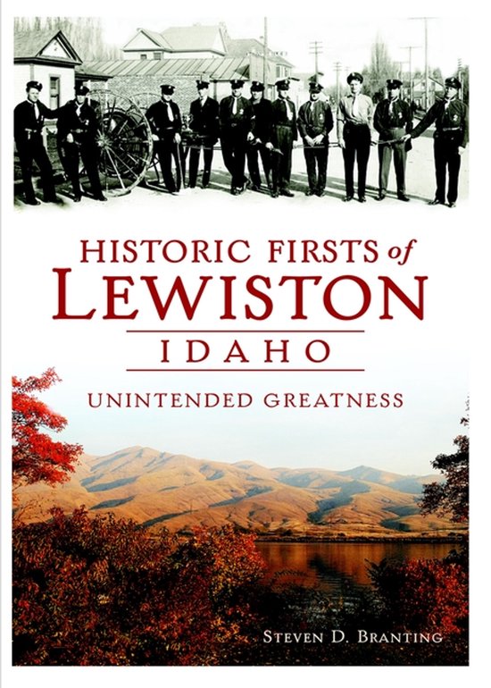 Historic Firsts of Lewiston Idaho
