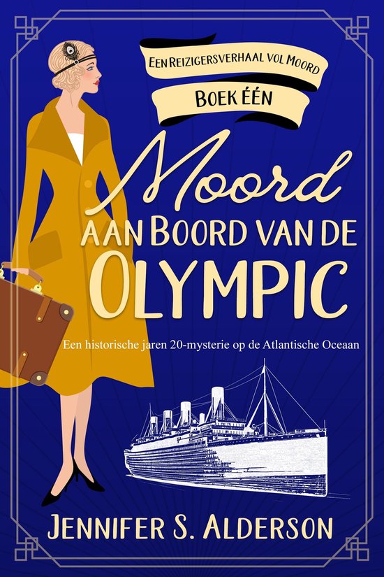 Een Reizigersverhaal vol Moord 1 - Moord aan Boord van de Olympic
