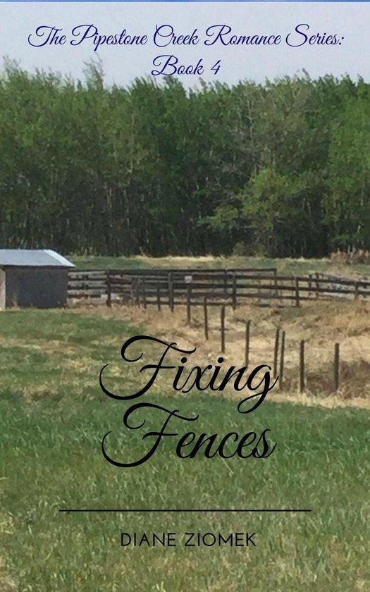 Pipestone Creek Romance 4 - Fixing Fences