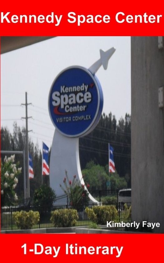 Kennedy Space Center - 1-Day Itinerary