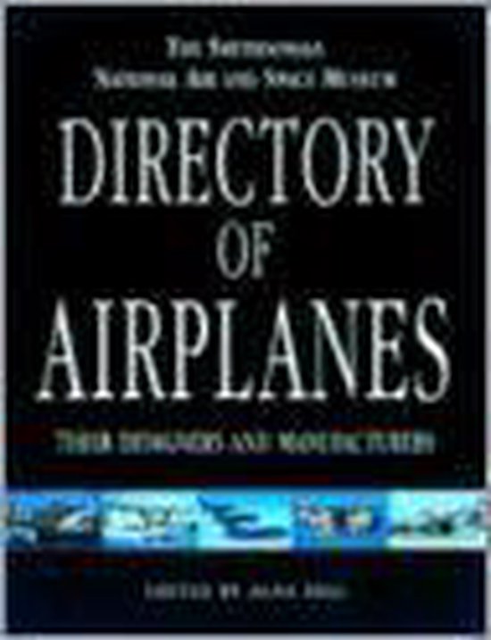 The Smithsonian National Air and Space Museum Directory of Airplanes