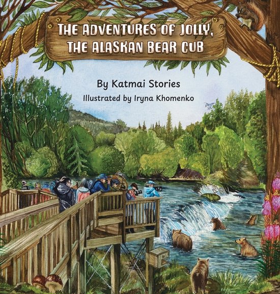 National Park Bear Adventures-The Adventures of Jolly, the Alaskan Bear Cub