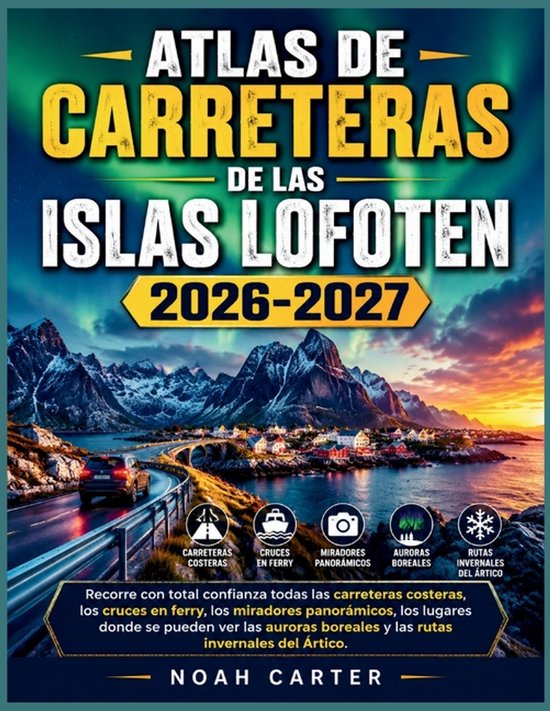 Road Trip Ready- Atlas de Carreteras de Las Islas Lofoten 2026-2027
