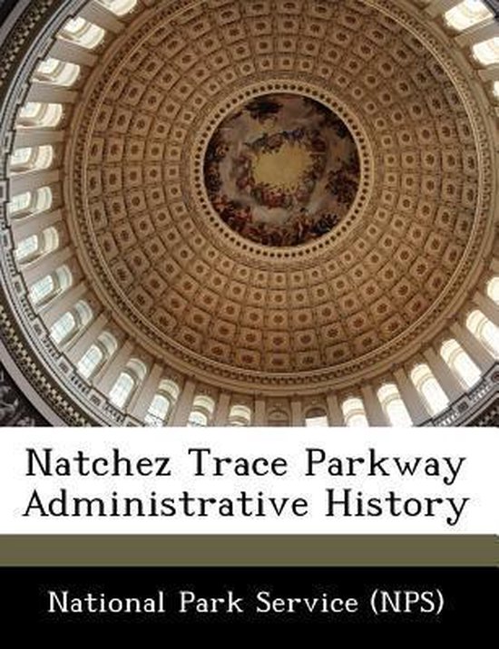 Natchez Trace Parkway Administrative History