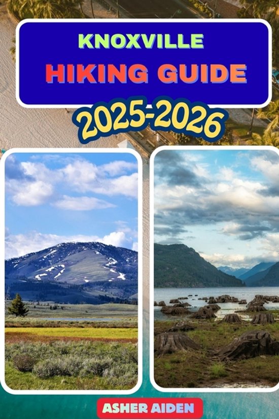 Trailwise: The 2025 Hiking- Knoxville Hiking Guide 2025-2026