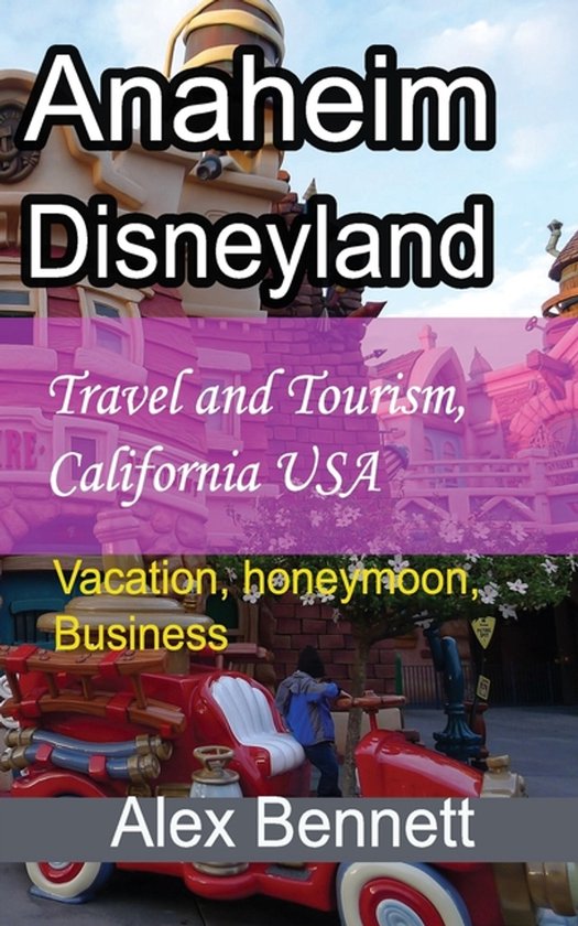 Anaheim-Disneyland Travel and Tourism, California USA