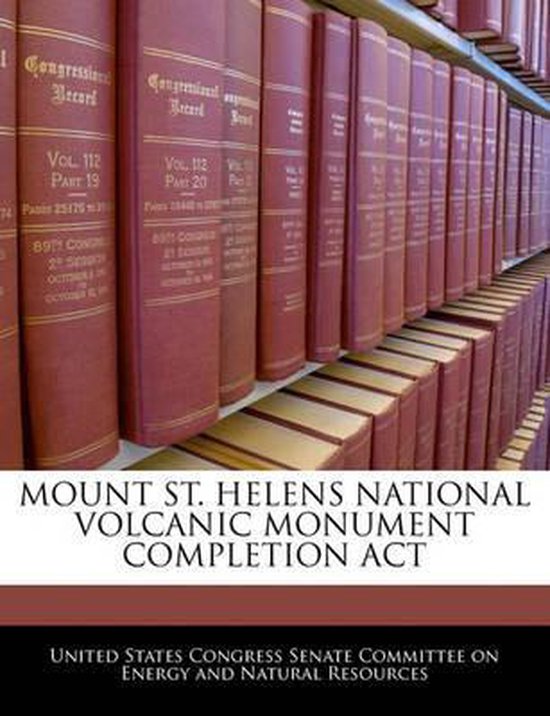 Mount St. Helens National Volcanic Monument Completion ACT