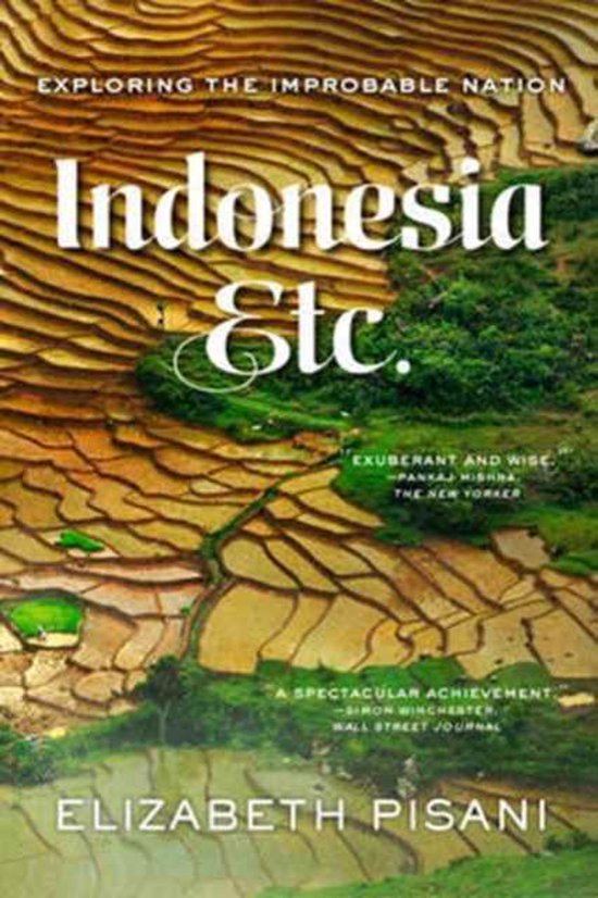 Indonesia, Etc. - Exploring the Improbable Nation