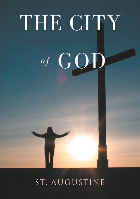 Saint Augustine of Hippo theological works 2 - The City of God