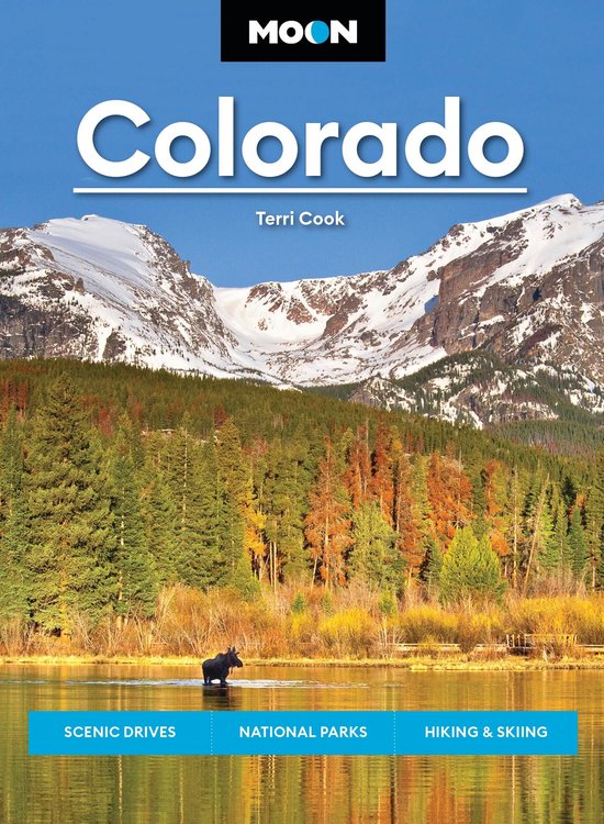 Moon U.S. Travel Guide - Moon Colorado