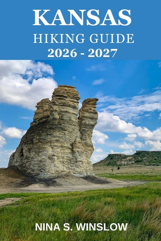 The Ultimate Hiking Guide- Kansas Hiking Guide 2026 - 2027