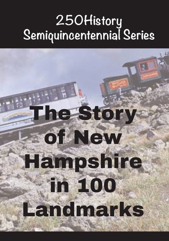 250history Semiquincentennial-The Story of New Hampshire In 100 Buildings