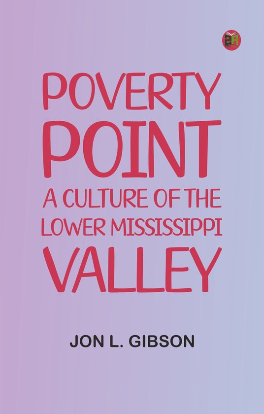 Poverty Point: A Culture of the Lower Mississippi Valley