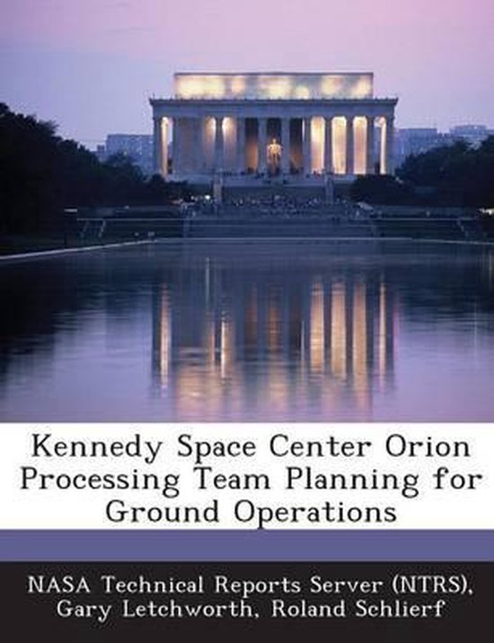 Kennedy Space Center Orion Processing Team Planning for Ground Operations
