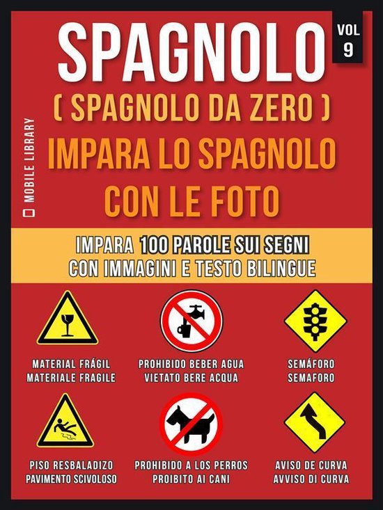 Foreign Language Learning Guides - Spagnolo ( Spagnolo da zero ) Impara lo spagnolo con le foto (Vol 9)