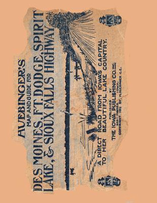 Huebinger's Map and Guide for Des Moines, Ft. Dodge, Spirit Lake, and Sioux Falls Highway