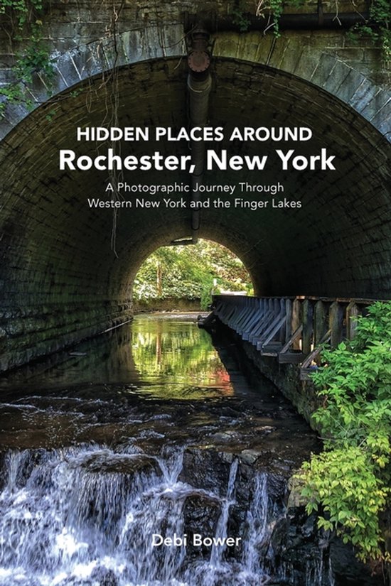 Hidden Places Around Rochester, New York