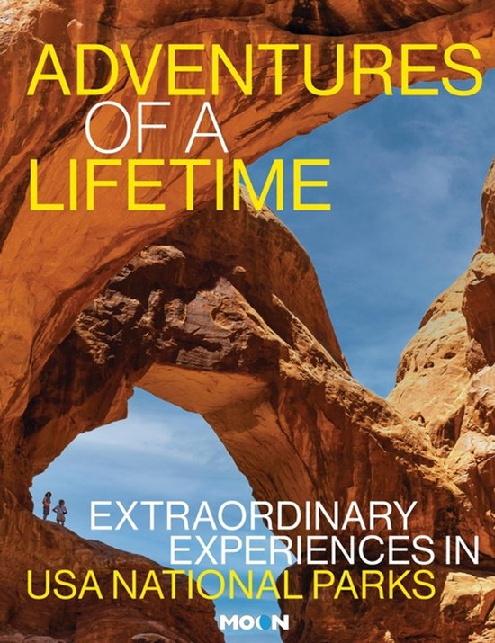 Moon National Parks Travel Guide- Adventures of a Lifetime