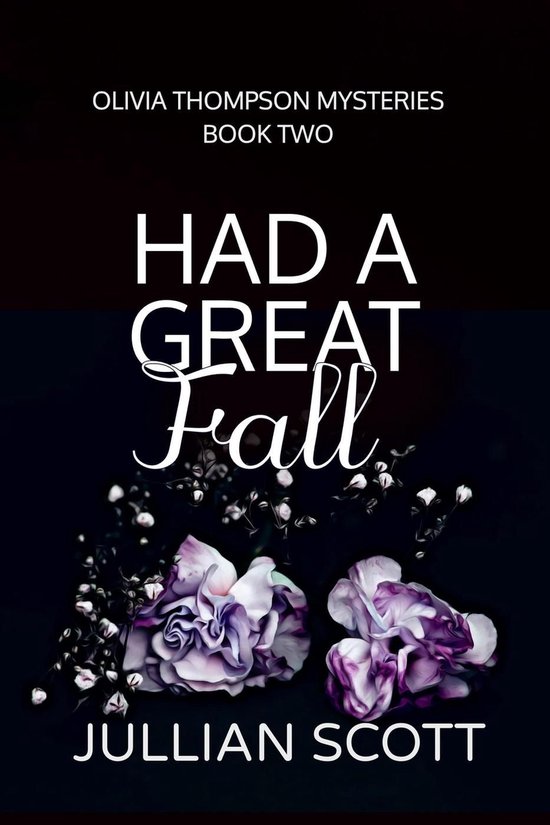 Olivia Thompson Mysteries 2 - Had a Great Fall