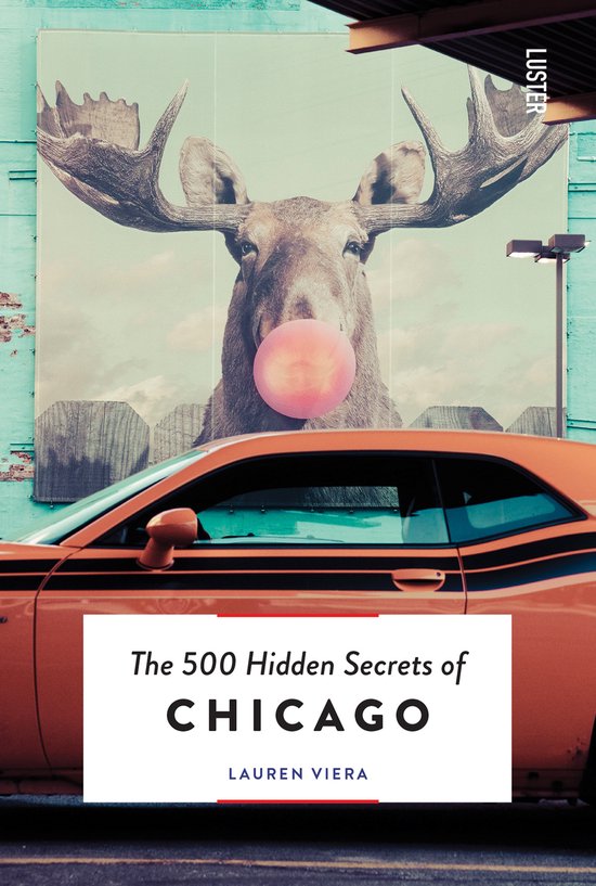 The 500 Hidden Secrets-The 500 Hidden Secrets of Chicago