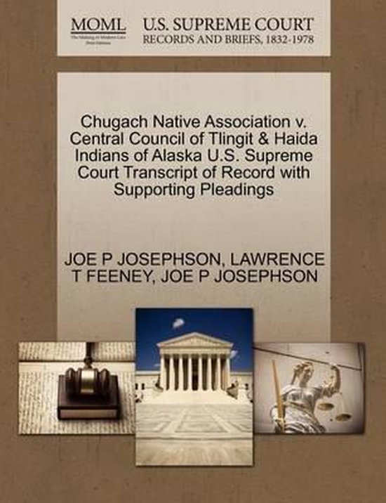 Chugach Native Association V. Central Council of Tlingit & Haida Indians of Alaska U.S. Supreme Court Transcript of Record with Supporting Pleadings
