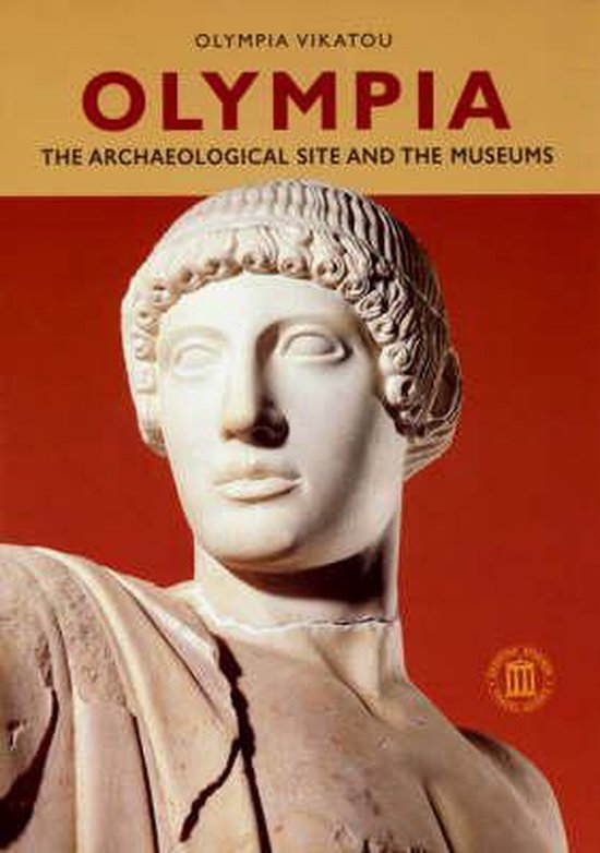 Olympia - The Archaeological Site and the Museums