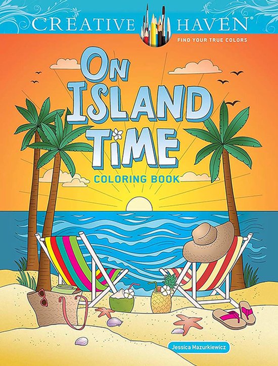 Creative Haven- Creative Haven On Island Time Coloring Book