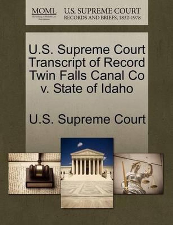 U.S. Supreme Court Transcript of Record Twin Falls Canal Co V. State of Idaho