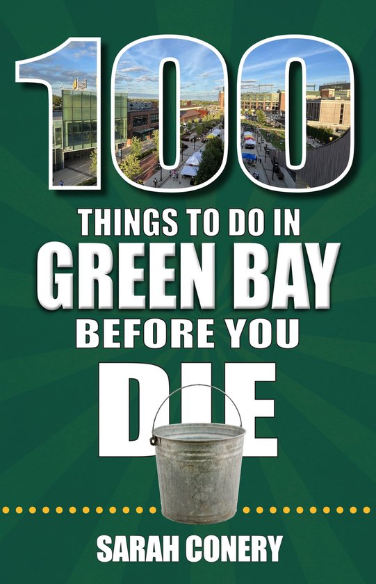 100 Things to Do in Green Bay Before You Die