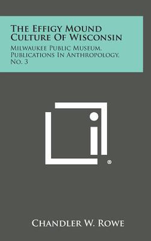 The Effigy Mound Culture of Wisconsin