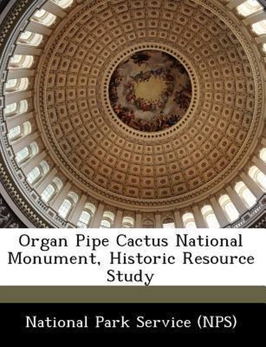Organ Pipe Cactus National Monument, Historic Resource Study