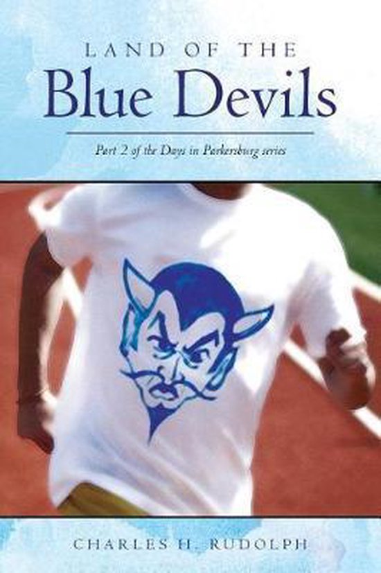 Days in Parkersburg- Land of the Blue Devils