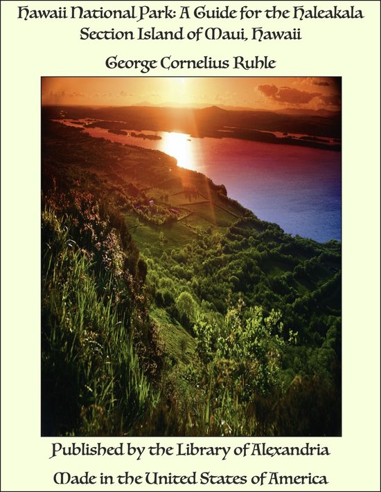 Hawaii National Park: A Guide for the Haleakala Section Island of Maui, Hawaii