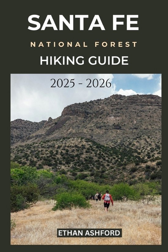 The Explorer's Footpath- Santa Fe National Forest Hiking Guide 2025 - 2026