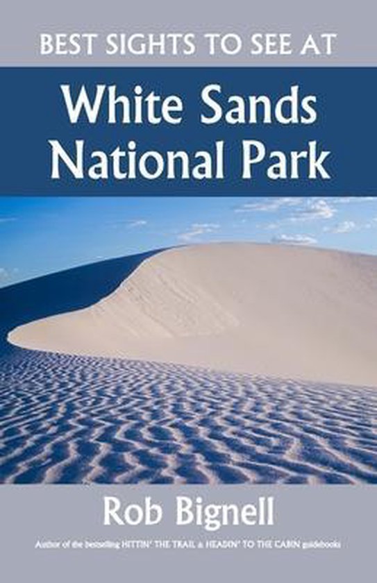 Best Sights to See- Best Sights to See at White Sands National Park