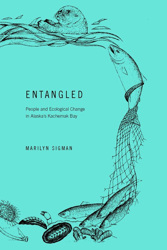 Entangled – People and Ecological Change in Alaska`s Kachemak Bay