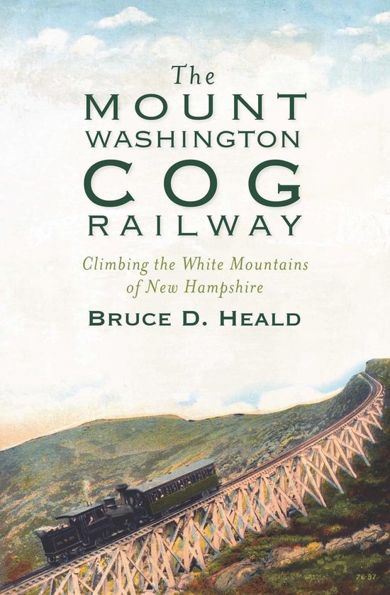 Transportation - The Mount Washington Cog Railway: Climbing the White Mountains of New Hampshire