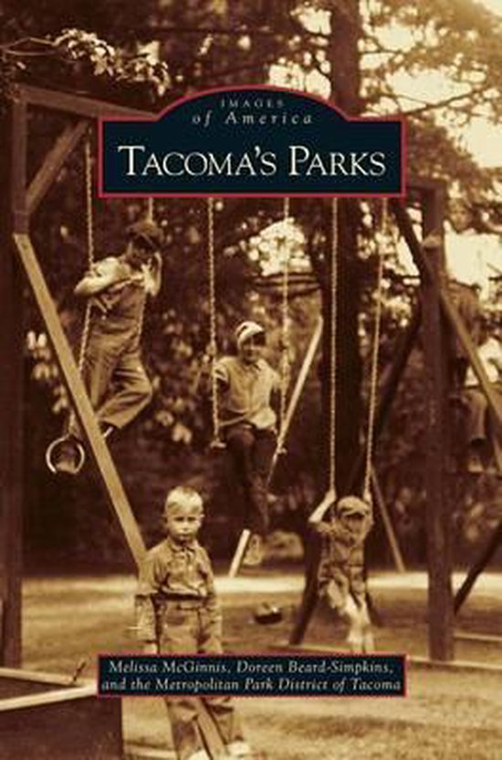 Images of America (Arcadia Publishing)- Tacoma's Parks