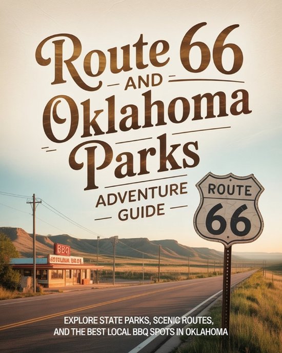 Route 66 and Oklahoma Parks Adventure Guide
