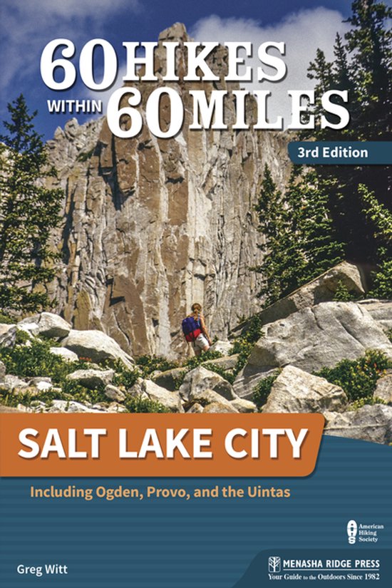 60 Hikes Within 60 Miles- 60 Hikes Within 60 Miles: Salt Lake City