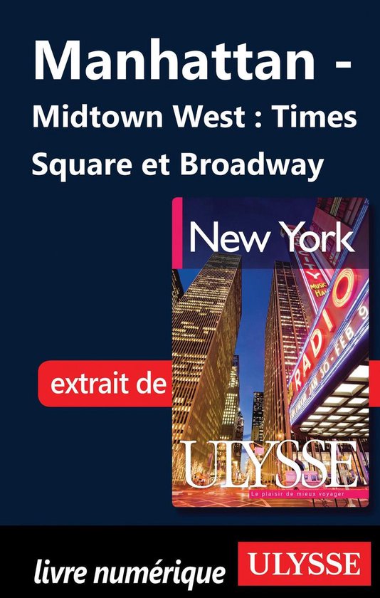 Manhattan : Midtown West, Times Square et Broadway