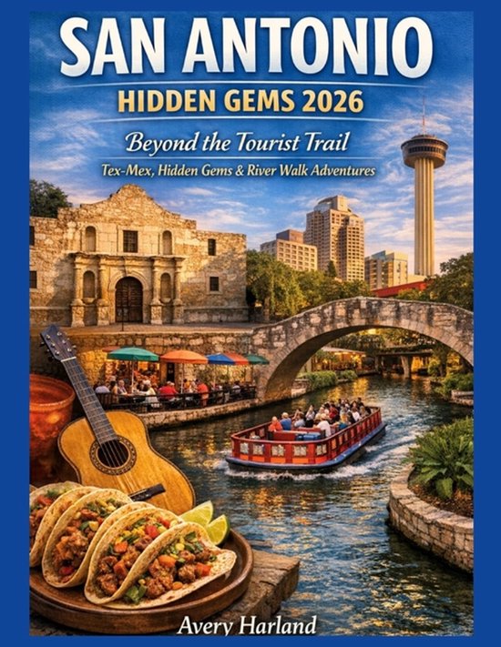 Hidden Gems Travel Guides- San Antonio Hidden Gems 2026