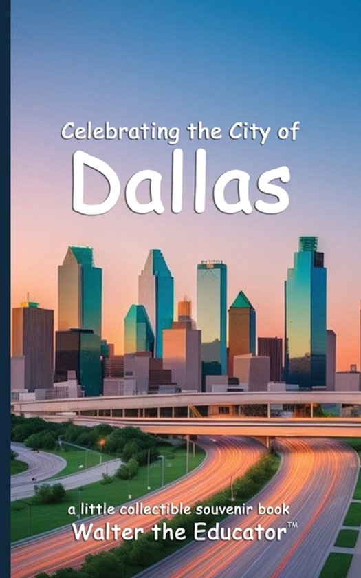 Celebrating Cities Book- Celebrating the City of Dallas