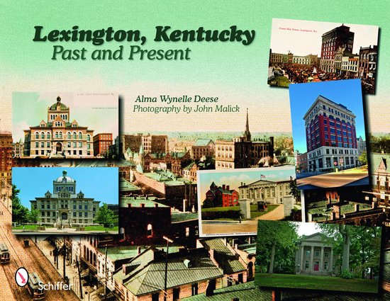 Lexington, Kentucky Past and Present