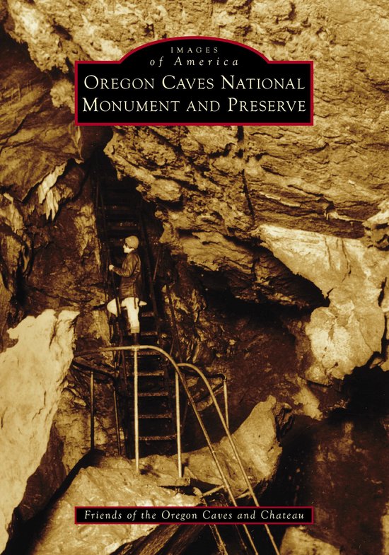 Images of America - Oregon Caves National Monument and Preserve