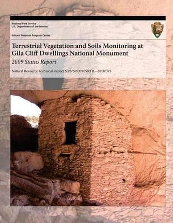Natural Resource Technical Report Nps/Sodn/Nrtr?2010/375- Terrestrial Vegetation and Soils Monitoring at Gila Cliff Dwellings National Monument