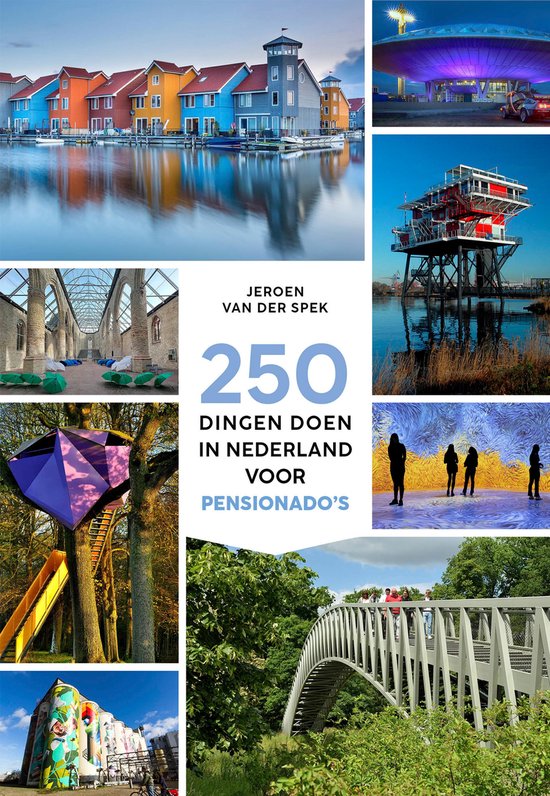 250 dingen doen in Nederland voor pensionado's